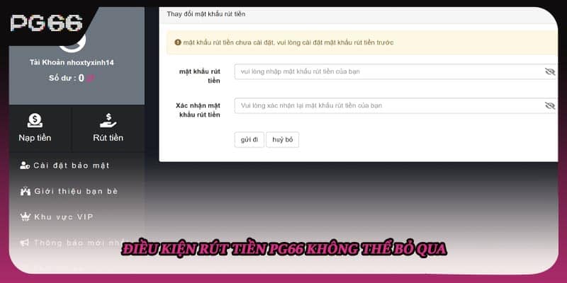 Điều kiện rút tiền PG66 không thể bỏ qua Điều kiện rút tiền PG66 không thể bỏ qua
