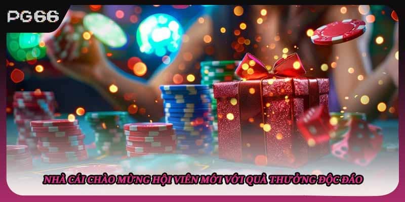 Nhà cái chào mừng hội viên mới với quà thưởng độc đáo Nhà cái chào mừng hội viên mới với quà thưởng độc đáo
