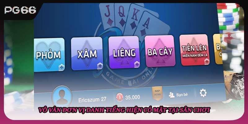 Vô vàn đơn vị danh tiếng hiện có mặt tại sân chơi Vô vàn đơn vị danh tiếng hiện có mặt tại sân chơi